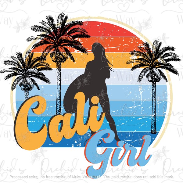 Cali Girl | Surfer Girl | Surf | California | PNG and SVG files | Digital Download | Instant Download | 300 DPI