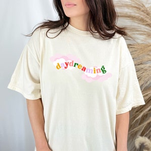 Daydreaming Shirt, Daydream T-Shirt, Comfort Colors Unisex Shirt, Cute Shirt, Gift for Daydreamers, Tired People Tshirt, Trendy Shirt
