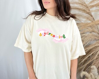 Daydreaming Shirt, Daydream T-Shirt, Comfort Colors Unisex Shirt, Cute Shirt, Gift for Daydreamers, Tired People Tshirt, Trendy Shirt