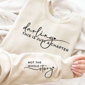 Darling This Is Just a Chapter Not the Whole Story Sweatshirt, Motivational Sweater, Inspirational Shirt, Book Lover Motivational, Mom life