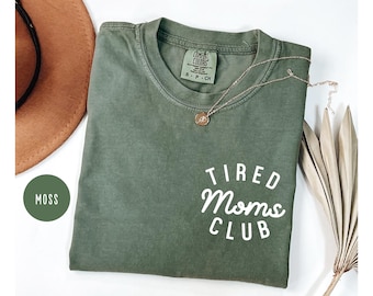 Comfort Colors Tired Moms Club Shirt: Funny Overstimulated Mom Tee