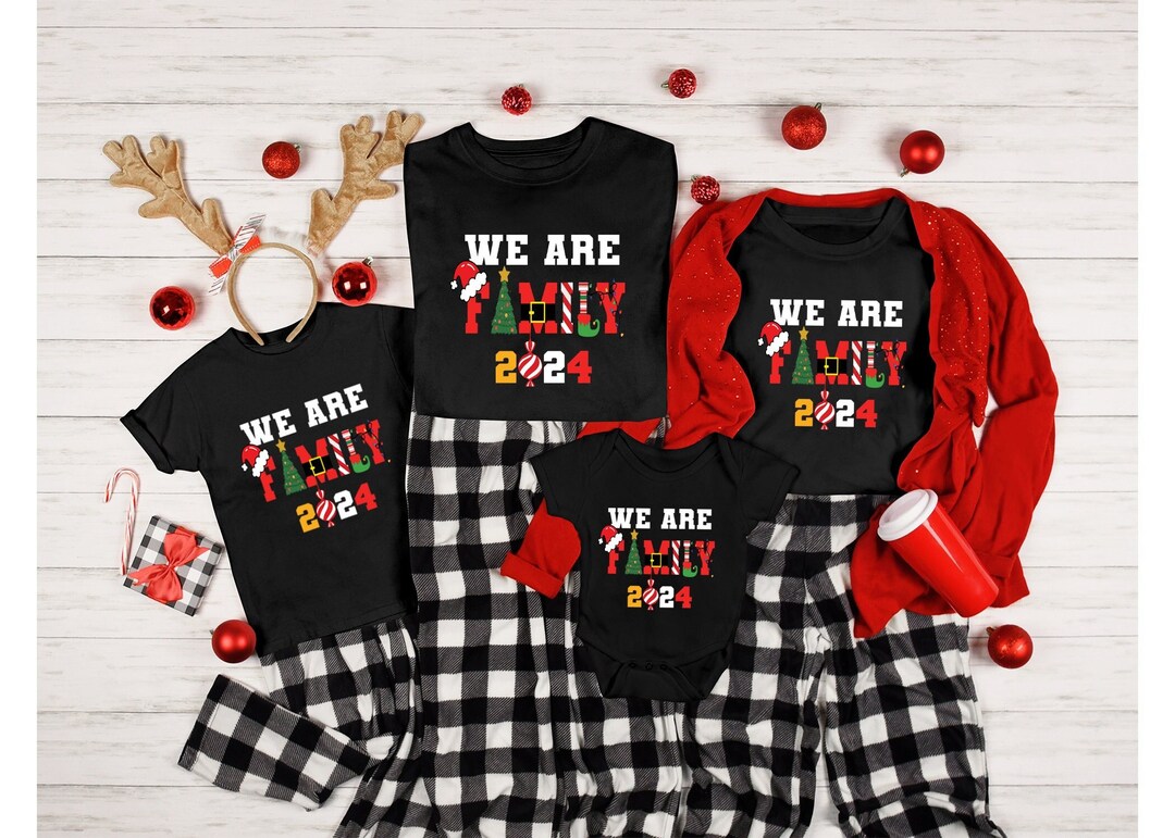 We Are All Family 2024 Shirt,family Christmas Shirt,christmas Family