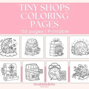 May include: A pink background with the text "TINY SHOPS COLORING PAGES" and "150 pages | Printable." Below are eight black and white illustrations of whimsical shops, including a moon-shaped shop and a soap shop.