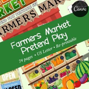 May include: A green and red sign with the text "Farmers Market Pretend Play" in white. The sign is over a display of colorful produce in baskets, including watermelon, grapes, corn, tomatoes, and peppers. The sign also says "74 pages US Letter • Re-printable".