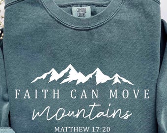 Comfort Colors® Faith Can Move Mountains oversized hoodie & Sweatshirt,Christian Gift  Jesus Hoodie, Bible Verse Crewneck,Christian  hoodie