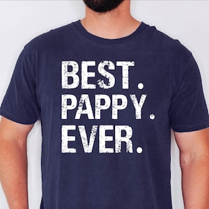 Best Pappy Ever Shirt Comfort Colors Tshirt Pappy Gift from Granddaughter Grandson Birthday Fathers Day Gifts for Pappy Fathers Day Gifted