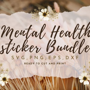 Mental Health Svg Png Eps Dxf Bundle | Printable Stickers ...