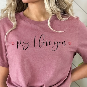 P.S I Love You Shirt,Valentines Love Shirt,I love you Shirt,Valentines Couple Shirt,Heart Shirt,Cute Valentine Shirt,Valentines Gift Shirt