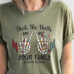 Deck The Halls And Not Your Family Shirt, Deck The Halls Shirt, Funny Christmas Shirt, Family Christmas Shirts, Matching Christmas Tee