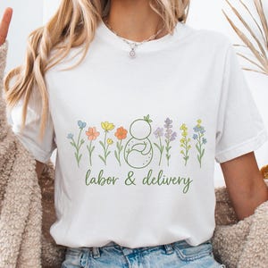 Wildflower Labor and Delivery Nurse Shirt for Work, Ob Nurse Shirt, Cute L and D tshirt, Graduation Gift for Future L&D Nurse, Midwife Gift