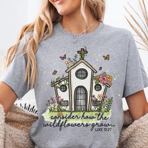 Comfort Colors® Consider How The Wildflowers Grow Outfit,Luke 12:27 Shirt,Women&#39;s Bible Shirt,Motivational Faith Apparel, Prayer Gift, M2261