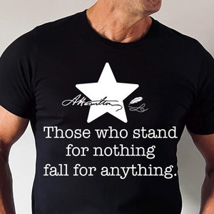 Alexander Hamilton Shirt, American Musical, Hamilton, Man Shirt, Women Shirt, Dad Shirt, Hamilton Shirt, Hamilton Shirt, Broadway Shirt