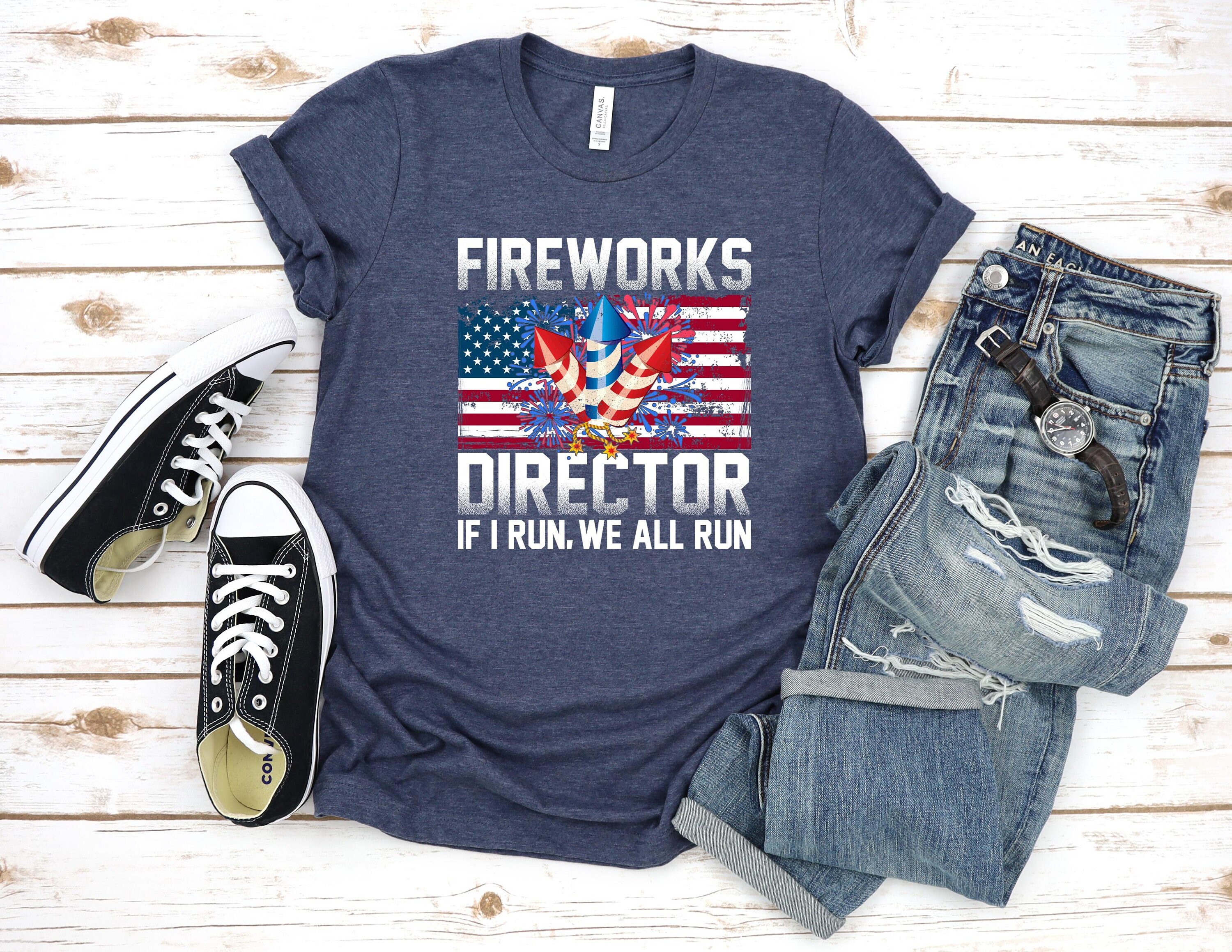 Fireworks Director I Run You Run T-Shirt,Freedom Shirt,Independence Shirt,Red White And Blue TShirt Gift for Independence Day 4th of July