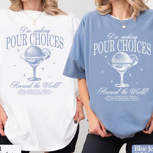 Vintage I'm Making Pour Choices Around The World Comfort Colors Tshirt, Custom Epcot Bachelorette Matching Shirt, Epcot World Tour 2026 Tee