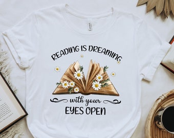 Book Shirt, Reading Is Dreaming With Your Eyes Open, Book Gift, Book Lover Gift, Reading Book, Bookworm Gift, Book Club Gift