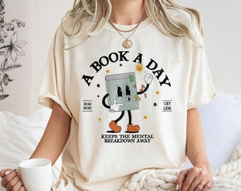 Book Shirt, A Book A Day Keep The Mental Breakdown Away, Book Gift, Book Lover Gift, Reading Book, Bookworm Gift, Book Club Gift