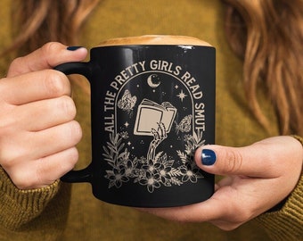 All The Pretty Girls Read Smut Mug - Book Lover Gift