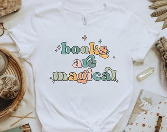 Book Shirt, Books Are Magical, Book Gift, Book Lover Gift, Reading Book, Bookworm Gift, Book Club Gift