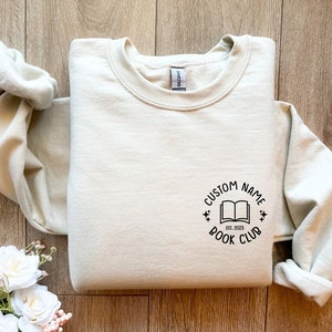 Book Sweatshirt, Personalize Your Book Club Name And EST Year, Book Gift, Book Lover Gift, Reading Book, Bookworm Gift, Book Club Gift