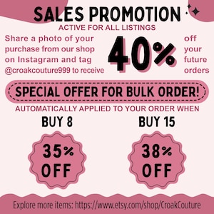 May include: A pink promotional graphic with black text reading SALES PROMOTION, 40% off your future orders, SPECIAL OFFER FOR BULK ORDER, BUY 8 35% OFF, and BUY 15 38% OFF. It includes instructions to tag @croakcouture999 and a shop URL link.