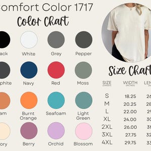 May include: Color chart for Comfort Color 1717 t-shirts, showing 16 different colors and a size chart with unisex sizes from S to 4XL, with width and length measurements in inches.