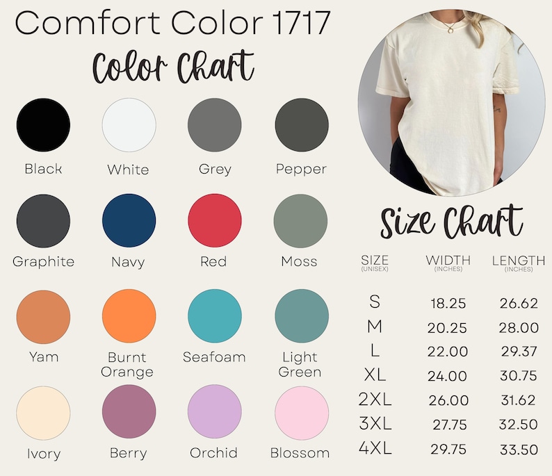 May include: Color chart for Comfort Color 1717 t-shirts, showing 16 different colors and a size chart with unisex sizes from S to 4XL, with width and length measurements in inches.