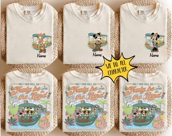 Custom Mickey & Friends Only Then Will We Truly Be Living With The Land 2 Side T-shirt, Epcot The Land Ride Tee, Epcot Center Family Trip