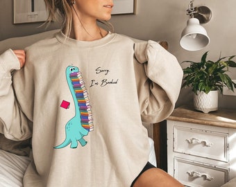 Book Sweatshirt, Sorry, I'm Booked, Dino Carrying Books Cute Bookworm, Book Gift, Book Lover Gift, Reading Book Bookworm Gift Book Club Gift