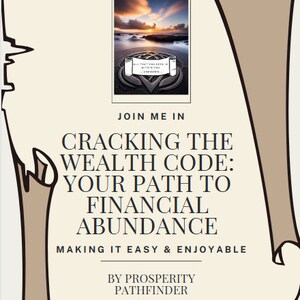 May include: A beige and brown illustration of a scroll with the text "JOIN ME IN CRACKING THE WEALTH CODE: YOUR PATH TO FINANCIAL ABUNDANCE MAKING IT EASY & ENJOYABLE BY PROSPERITY PATHFINDER WWW.ETSY.COM/SHOP/INVIGOREIGHT".