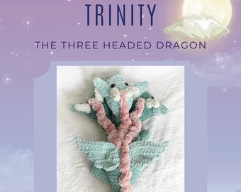 Trinity The 3 Headed Baby Dragon ~ Crochet Pattern