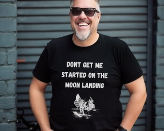 Conspiracy Theorist TShirt Moon Landing is Fake Shirt Conspiracy Theory Gift Tshirt for Conspiracy Believer Moon Landing Shirt