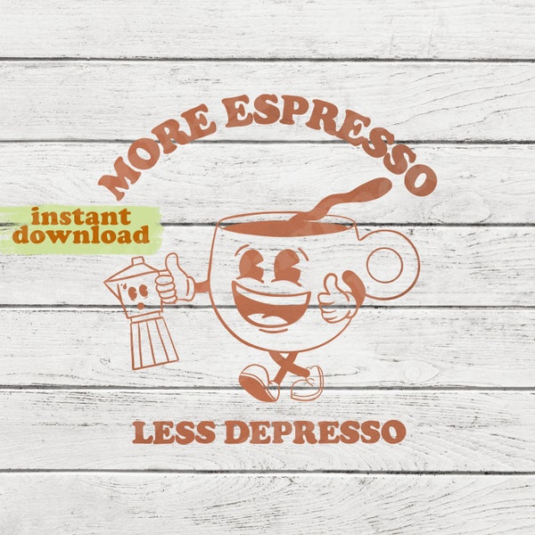 Mehr Espresso Less Depresso Png Design, Kaffeeliebhaber, lustige Kunst, Png Kunstwerk, handgezeichnete Kunst, digitaler Download, SOFORTIGER DOWNLOAD