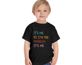 Im The Problem Toddler Tee