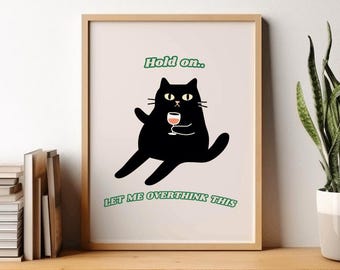 Funny Black Cat Poster – “Let Me Overthink This”, Digital Download