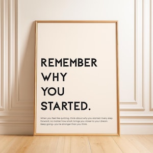 Motivationsdrucke, Erinnere dich, warum du angefangen hast, herunterladbare Drucke, Home Office Decor, Inspirierende Zitate, druckbare Wandkunst, minimalistisch