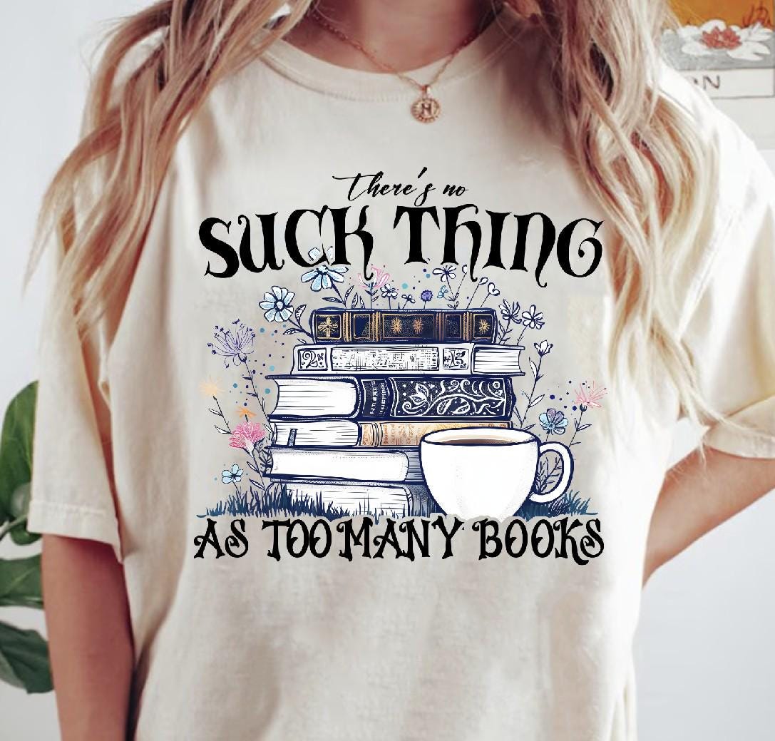 No Such Thing as Too Many Books PNG, Book Lover Shirt Png, Bookish Png ...