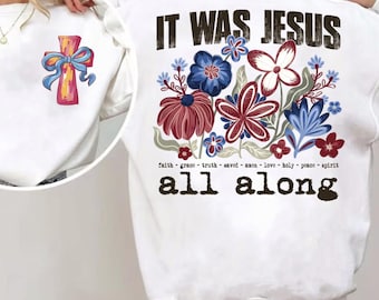 It Was Jesus All Along PNG, Bible Spirit Christian Sublimation, Jesus PNG, God Png, Bible Verse Sublimation, Faith Religious PNG