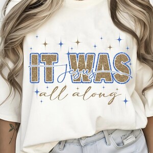 It Was Jesus all along Png, Christian Typographic Png, Bible Verse Sublimation, Jesus Quote PNG, Faith-Based Christian, Christian Png