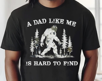 A Dad Like Me Is Hard To Find Png, Dad Old Camo, Bigfoot Dad Design, Father's Day Gift Tool, Sasquatch Png, Bigfoot Png, Father's Day Png
