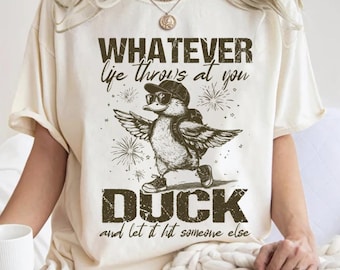 Whatever Life Throws At You Funny Sarcastic Png Svg, Funny Duck Snarky Retro design Funny Adult Png Sarcastic sayings Png, Attitude Png