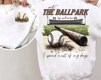 At The Ballpark Is Where I Spend Most of My Days Png,, Retro Baseball mom Png, Baseball season Png, Funny baseball Png, basebal Png,Game Day