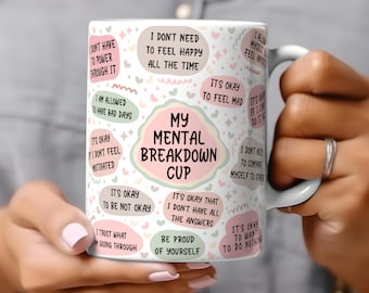 Mental Breakdown Cup | Positive Affirmations Mug | Mental Health Mug | Work | Motivational Mug Mindfulness Mug | Mug with saying