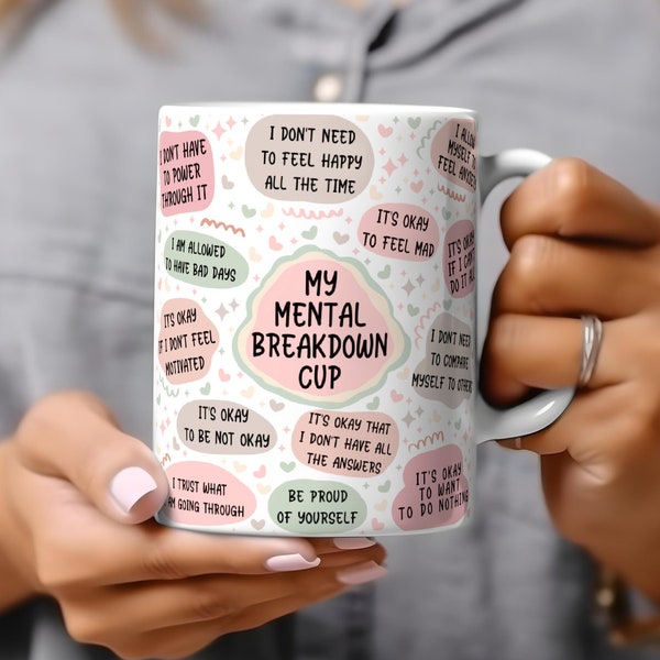 Mental Breakdown Cup, Positive Affirmationen Tasse, Affirmative Mental Health Mug, Motivierende Tasse, Anxiety, morning affirmations mugs