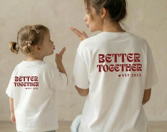 Better Together Partnerlook, passendes Familien Outfit, Geschenk für Väter Eltern, Matching Set Eltern Kinder, personalisierte Geschenkidee