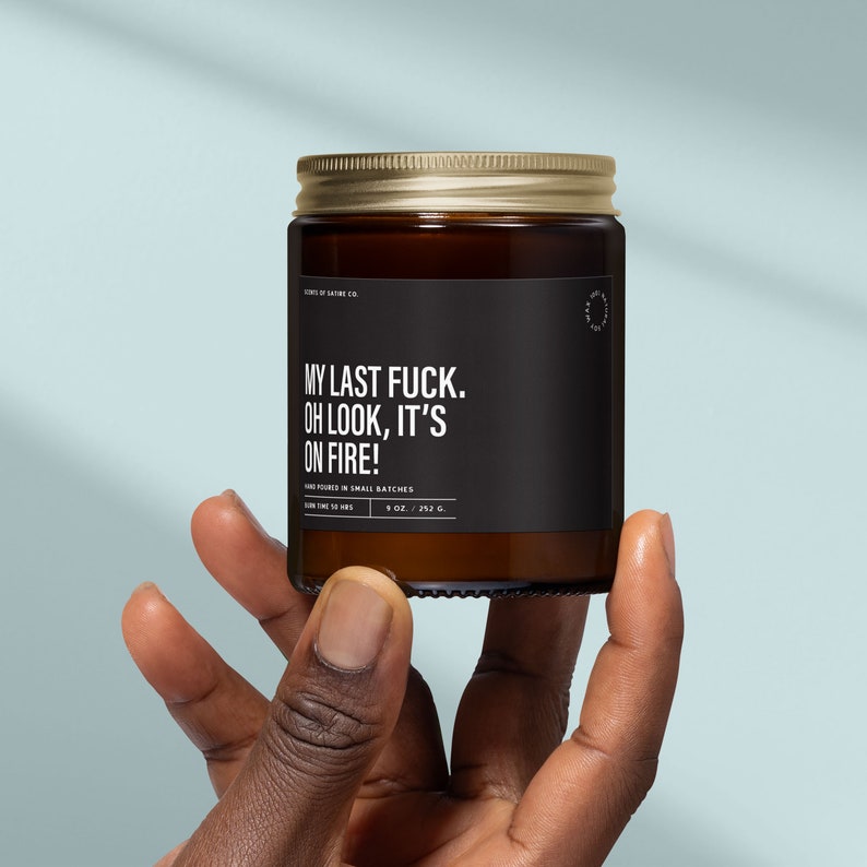 Humor Gift | My Last Fuck, Oh Look, It's on Fire Candle | Light Up Your Carefree Spirit | SS108