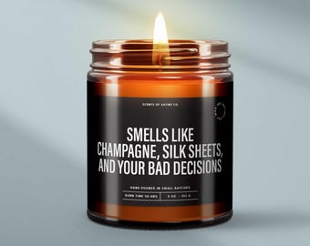 Smells Like Champagne Silk Sheets and Your Bad Decisions ~ Anniversary Candle or Wedding Gifts For The Couple,Funny Anniversary Gift For Her