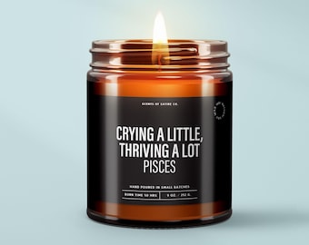 Crying a Little Thriving a Lot Pisces Candle, Funny Pisces Gift, Zodiac Candles and Home Fragrance, Astrology Gifts For Her, Soy Wax, SS324