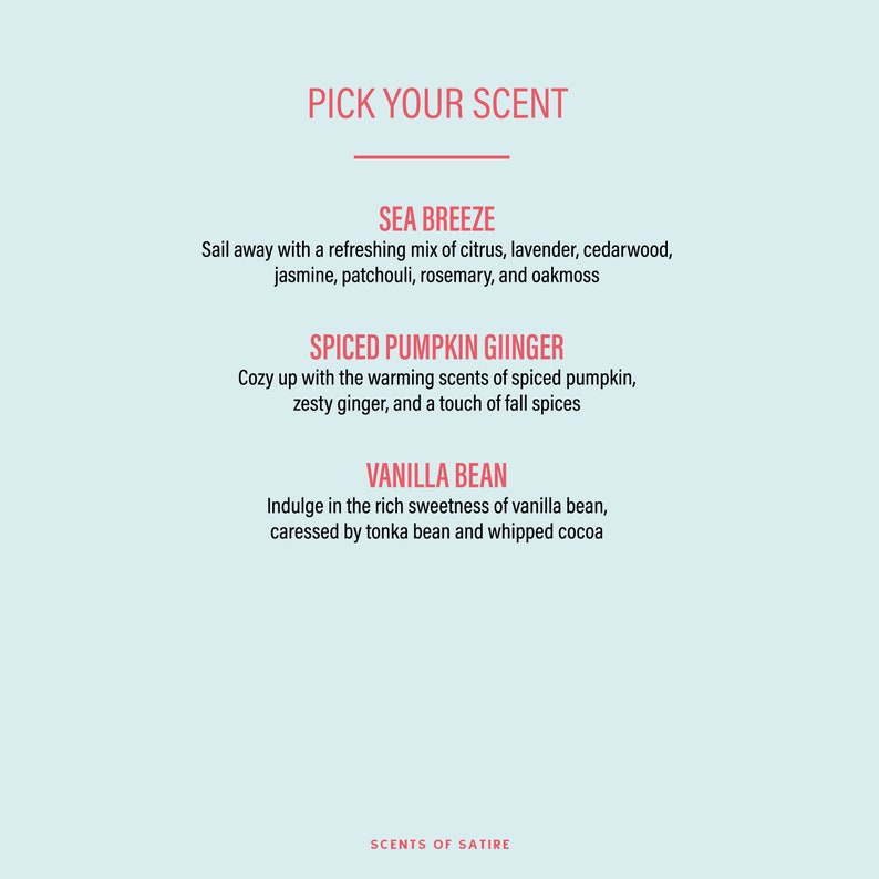 May include: A graphic with the text "Pick Your Scent" and three scent options: Sea Breeze, Spiced Pumpkin Ginger, and Vanilla Bean. Each scent option has a short description of the scent notes.
