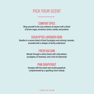May include: A graphic with the text "Pick Your Scent" and four scent options: Comfort Spice, Eucalyptus Lavender Herb, Fresh Balsam, and Pink Grapefruit. Each scent option has a brief description of the scent notes.