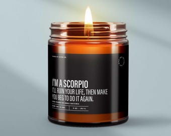 I'm a Scorpio Funny Candle Ideal Birthday Gifts - Sassy Candles Adult Humor Gift Best Fall Home Decor - Scented Zodiac Candles SS261